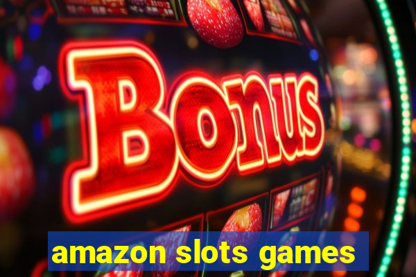 amazon slots games